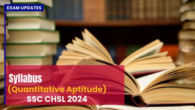 Quantitative Aptitude Syllabus for SSC CHSL - Subject Wise Topics Weightage