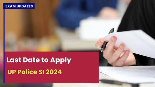UP SI 2024 Last Date to Apply - Timeline, Process and Fees