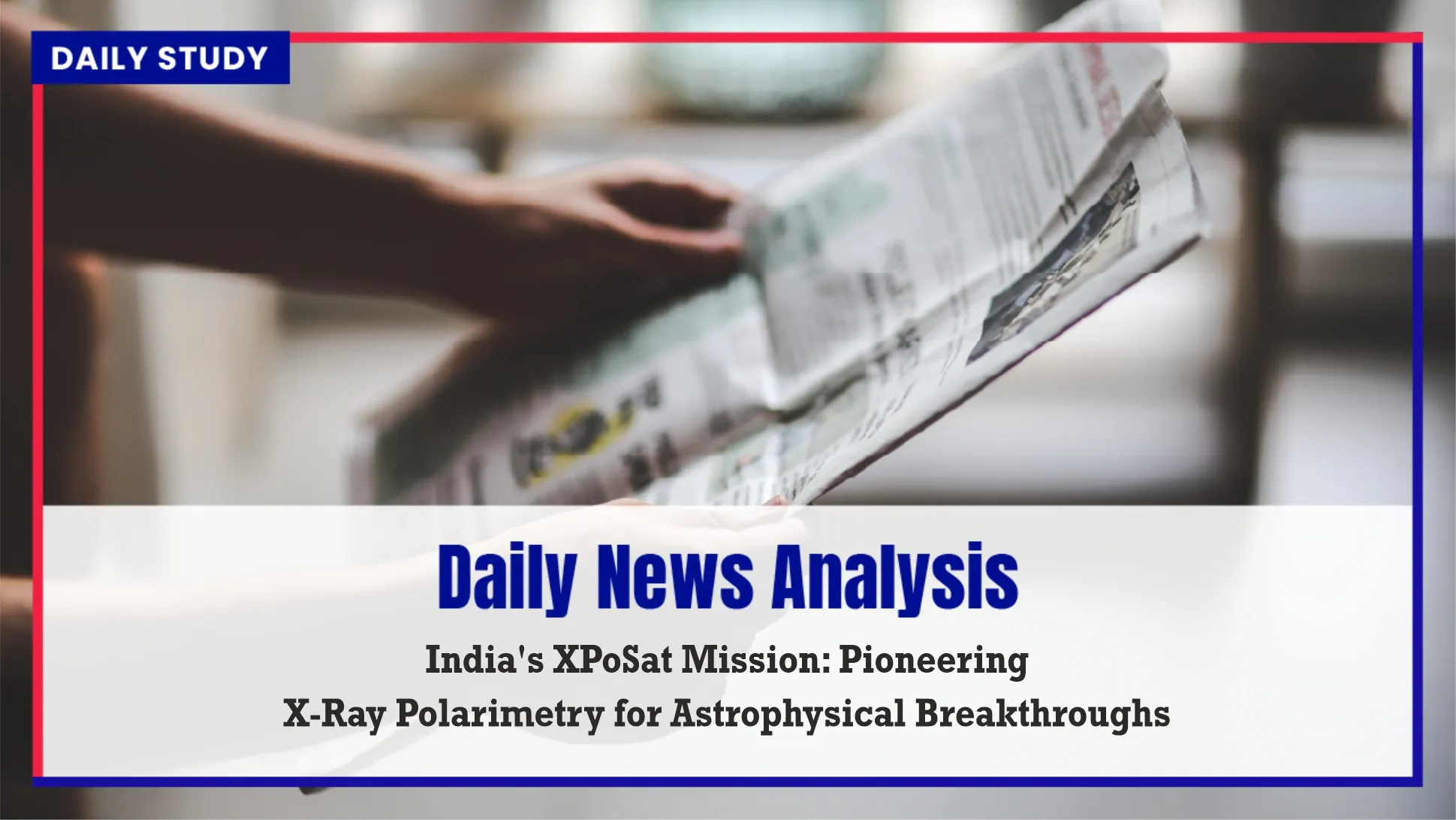 India's XPoSat Mission - Pioneering X-Ray Polarimetry For Astrophysical ...