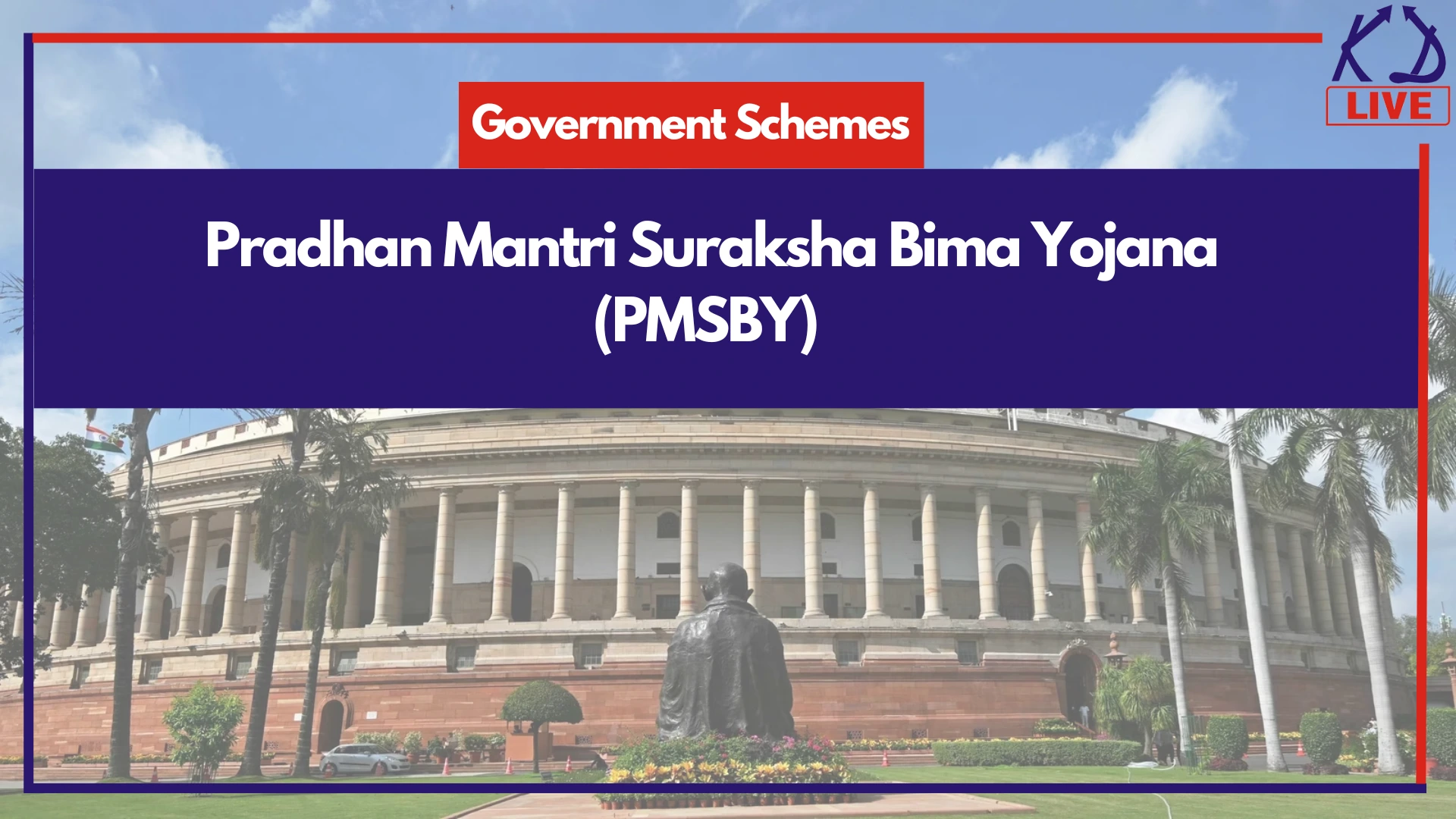 Pradhan Mantri Suraksha Bima Yojana (PMSBY)