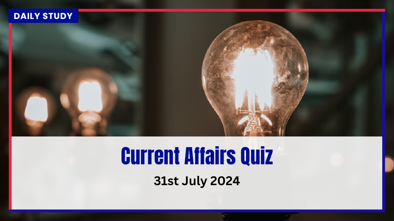 Current Status Questions Top 10 Current Affairs Questions of Today - July 31, 2024